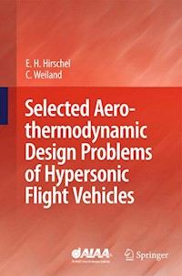 Selected Aerothermodynamic Design Problems of Hypersonic Flight Vehicles - Ernst Heinrich Hirschel - E-Book
