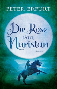 Die Rose von Nuristan - Peter Erfurt - E-Book