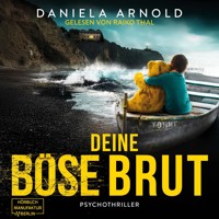 Deine böse Brut - Psychothriller (ungekürzt) - Daniela Arnold - Hörbuch