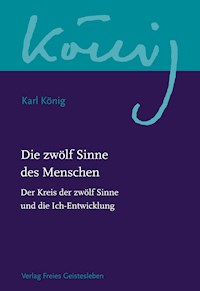 Die zwölf Sinne des Menschen - Karl König - E-Book