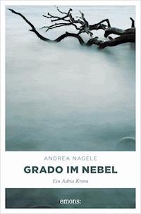Grado im Nebel - Andrea Nagele - E-Book
