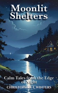 Moonlit Shelters - Christopher T. Winters - E-Book