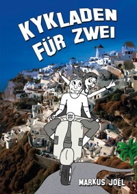 Kykladen für Zwei - Markus Joel - E-Book