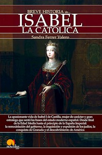 Breve historia de Isabel la Católica - Sandra Ferrer Valero - E-Book