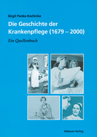 Die Geschichte der Krankenpflege (1679–2000) - Birgit Panke-Kochinke - E-Book
