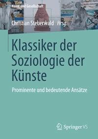 Klassiker der Soziologie der Künste - Christian Steuerwald - E-Book