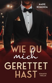 Wie du mich gerettet hast - Marie Komenda - E-Book