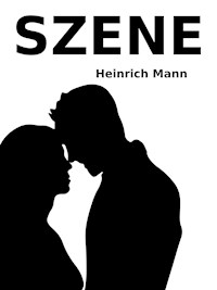 Szene - Heinrich Mann - E-Book