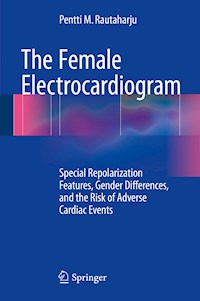 The Female Electrocardiogram - Pentti M. Rautaharju - E-Book