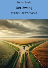 Der Zwang: In Einfacher Sprache - Stefan Zweig - E-Book