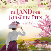 Im Land der Kirschblüten - Rosalie Schmidt - Hörbuch