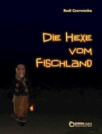 Die Hexe vom Fischland - Rudi Czerwenka - E-Book