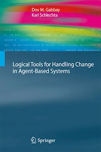 Logical Tools for Handling Change in Agent-Based Systems - Dov M. Gabbay - E-Book