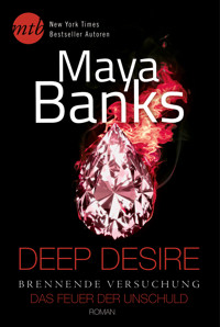 Deep Desire - Brennende Versuchung: Das Feuer der Unschuld - Maya Banks - E-Book