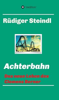 Achterbahn - - Rüdiger Steindl - E-Book