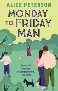 Monday to Friday Man - Alice Peterson - E-Book