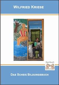 Das Scheiß Bildungsbuch - Wilfried Kriese - E-Book