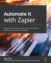 Automate It with Zapier. - Kelly Goss - E-Book