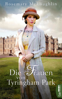 Die Frauen von Tyringham Park - Rosemary McLoughlin - E-Book