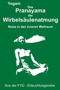 Das Pranayama der Wirbelsäulenatmung - Yogani - E-Book