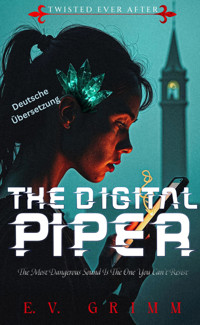 The Digital Piper - E.V. Grimm - E-Book