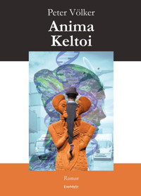 Anima Keltoi - Peter Völker - E-Book