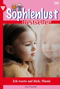 Ich warte auf Dich, Mami - Anne Alexander - E-Book