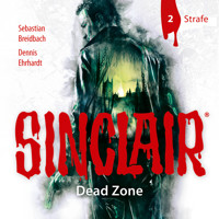 Sinclair, Staffel 1: Dead Zone, Folge 2: Strafe - Dennis Ehrhardt - Hörbuch