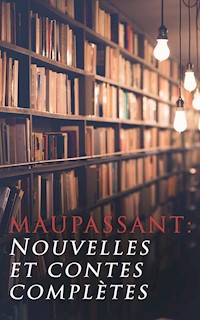 Maupassant: Nouvelles et contes complètes - Guy De Maupassant - E-Book