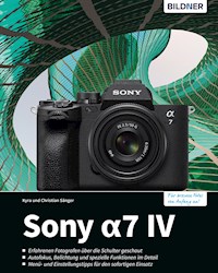 Sony A7 IV - Kyra Sänger - E-Book