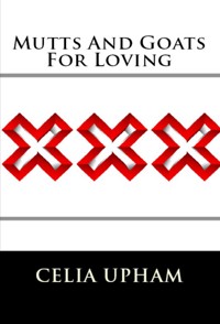 Mutts And Goats For Loving: Taboo Erotica - Celia Upham - E-Book