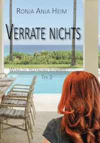 Verrate nichts - Ronja Anja Heim - E-Book