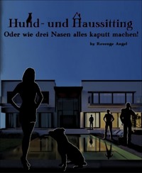 Hund- und Haussitting - Revenge Angel - E-Book