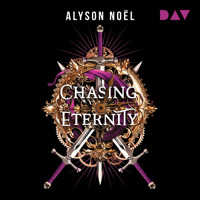 Chasing Eternity - Alyson Noël - Hörbuch