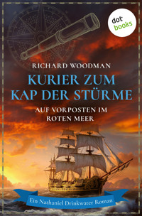 Kurier zum Kap der Stürme - Auf Vorposten im Roten Meer - Richard Woodman - E-Book