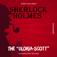 The "Gloria-Scott" (Unabridged) - Sir Arthur Conan Doyle - Hörbuch
