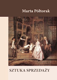 Sztuka sprzedaży - Marta Półtorak - E-Book