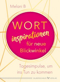 Wortinspirationen für neue Blickwinkel - Melani B - E-Book