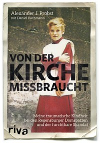 Von der Kirche missbraucht - Alexander J. Probst - E-Book