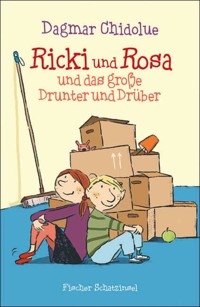 Ricki und Rosa und das große Drunter und Drüber - Dagmar Chidolue - E-Book