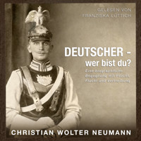 Deutscher – wer bist du? - Christian Wolter Neumann - Hörbuch
