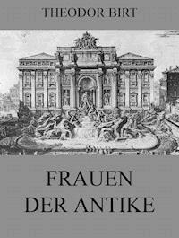 Frauen der Antike - Theodor Birt - E-Book