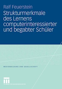 Strukturmerkmale des Lernens computerinteressierter und begabter Schüler - Ralf Feuerstein - E-Book