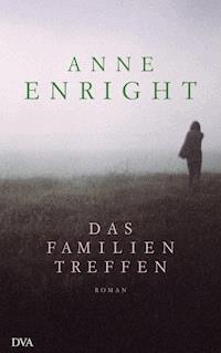 Das Familientreffen - Anne Enright - E-Book