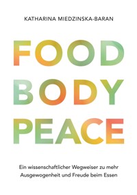 Food Body Peace - Katharina Miedzinska-Baran - E-Book