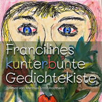 Francilines kunterbunte Gedichtekiste - Franziska Menzel - Hörbuch