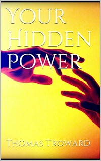 Your Hidden Power - Thomas Troward - E-Book