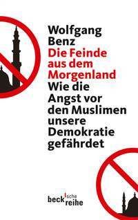 Die Feinde aus dem Morgenland - Wolfgang Benz - E-Book