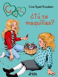 C de Clara 21: ¿Tú te maquillas? - Line Kyed Knudsen - E-Book
