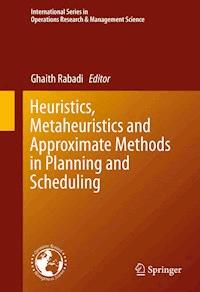 Heuristics, Metaheuristics and Approximate Methods in Planning and Scheduling -  - E-Book